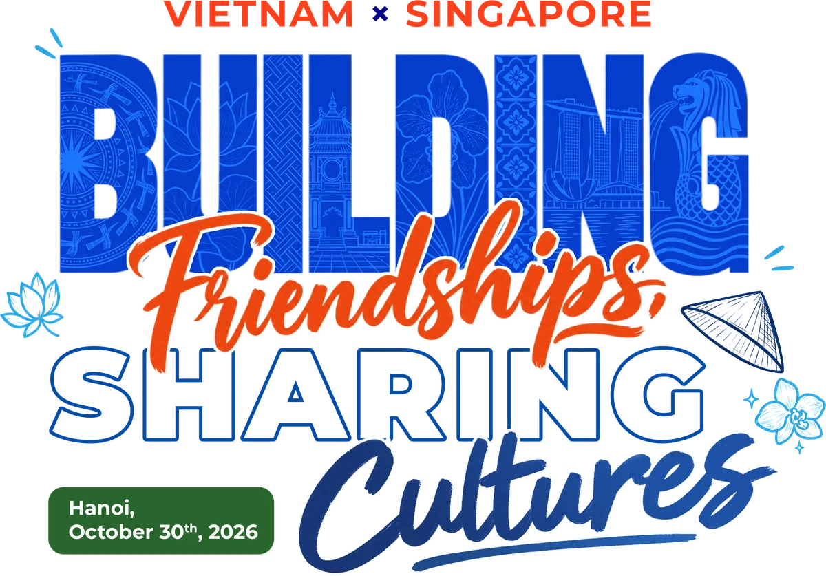 Vietnam × Singapore · Building Friendships, Sharing Cultures · Hanoi, October 30th, 2026